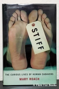 Stiff : The Curious Lives of Human Cadavers by Mary Roach - Signed 1st Hb Edn - Picture 1 of 7