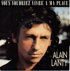 disque vinyle 45 tours Alain Lanty Vous voudriez vivre à ma place