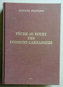 Pêche au Fouet des Poisson Carnassiers Jean-Paul PAQUEGNOT & A MENEGON 1994 - Imagen 1 de 6