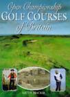 Open Championship Golf Courses Of Great Britain By Keith Mackie