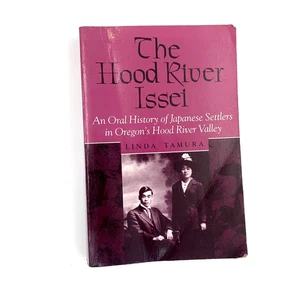 The Hood River Issei : An Oral History of Japanese Settlers In Oregon (1993) - Picture 1 of 10