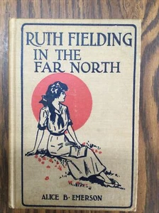 Ruth Fielding In The Far North by Alice Emerson 1924 Or The Lost Motion Picture - Picture 1 of 8