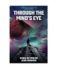 Through The Mind's Eye, Christopher Austin Reynolds, Jedd Birkner