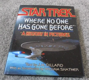Star Trek : Where No One Has Gone Before - A History in Pictures by J. M Dillard - Picture 1 of 8