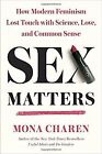Sex Matters: How Modern Feminism Lost Touch With Science... | Buch | Zustand Gut