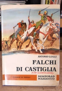 FALCHI DI CASTIGLIA - CID CAMPEADOR - ANTONIO LUGLI - BEMPORAD 1960 - Picture 1 of 4