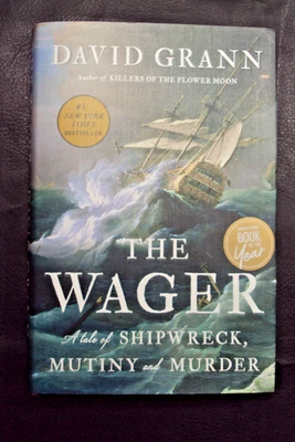 The Wager - David Grann, First Edition, 11th printing, HC/DJ. - Image 1 of 4