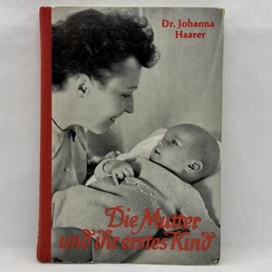 Die Mutter und ihr erstes Kind Dr. Johanna Haarer Buch Erziehungsratgeber - Bild 1 von 3