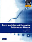Excel Modeling and Estimation in Corporate Finance: International Edition by Ho
