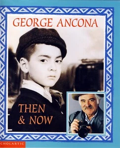 George Ancona, Then and Now by George Ancona / 1996 Scholastic Biography - Picture 1 of 1