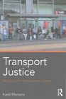 Transport Justice : Designing Fair Transportation Systems, Paperback by Marte...
