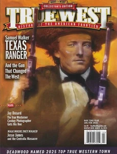 True West  Magazine January / February 2025 Texas Ranger Samuel Walker - Picture 1 of 1