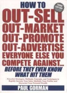 How to Out-sell, Out-market, Out-promote, Out-advertise, Everyon - Picture 1 of 1