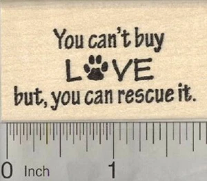 Animal Rescue Rubber Stamp, Dog, Cat, You Can't Buy Love D29217 WM - Picture 1 of 1