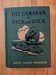 The Caravan of Nick and Dick Book ~1938~ Gayes-Baker Pearson Hardcover - Picture 1 of 6