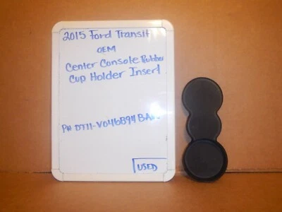 Ford Transit Connect 2015 OEM consola central inserción de taza de goma DT11-V046B94-BAW Foto 1 de 4
