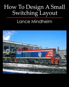 How To Design A Small Switching Layout Book~Lionel Bachman railroading Train~NEW - Picture 1 of 1