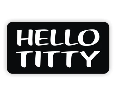 Hello Titty Funny Hard Hat Sticker / Motorcycle Helmet Decal / Labels Stickers