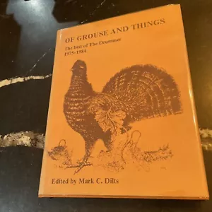 Of Grouse and Things - Mark Dilts - 1984 1st edition signed w/ DJ & provenance - Picture 1 of 9