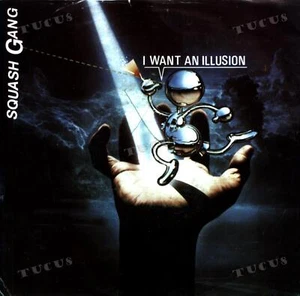 Squash Gang - I Want An Illusion 7" (VG+/VG) .* - Picture 1 of 1