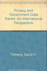 Privacy and Government Data Banks: An International Perspective Flaherty, Dav... - Picture 1 of 1