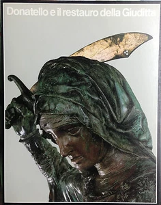 DONATELLO E IL RESTAURO DELLA GIUDITTA - Imagen 1 de 1