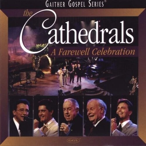 A Farewell Celebration by The Cathedrals (CD, Nov-1999, Spring House)