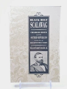 BLACK BELT SCALAWAG: CHARLES HAYS AND THE SOUTHERN By William Warren Rogers NEW! - Picture 1 of 3