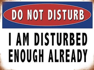 Do Not Disturb, I'm Disturbed... funny small steel sign 200mm x 150mm - Picture 1 of 1