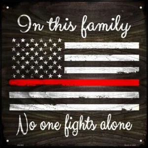 Letrero metálico ligero Thin Red Line In This Family No One Fights Alone 12 x 12 - Imagen 1 de 1