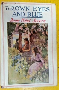 Brown Eyes and Blue By Annie Mabel Severs (Hardcover, 19??) - Picture 1 of 2