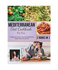 Mediterranean Diet Cookbook for Two: 2 Books in 1 The Beginner's Guide on How to