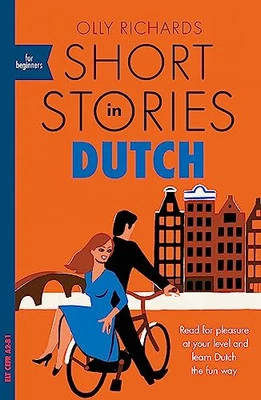 Short Stories in Dutch for Beginners: Read for pleasure at ... by Richards, Olly - Image 1 of 2