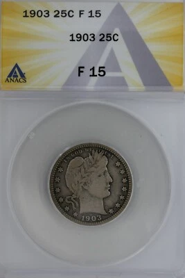 1903  .25  ANACS  F 15   Barber Quarter, Liberty Head Quarter, Barber 25c,  - Image 1 of 2