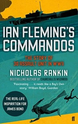 Ian Fleming's Commandos: The Story of 30 Assault Unit in ... by Rankin, Nicholas - Image 1 of 2