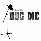 George Hug + Cd + Hug Me
