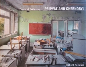 Zones of Exclusion: Pripyat and Chernobyl - Foto 1 di 1
