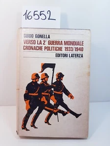 VERSO LA 2° GUERRA MONDIALE CRONACHE POLITICHE - Guido Gonella / Laterza 1979 - Imagen 1 de 18