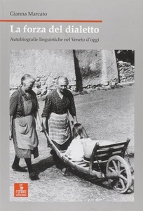 Gianna Marcato La forza del dialetto. Autobiografie linguistiche nel (Paperback) - Picture 1 of 2
