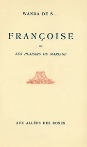 ❤️ 1937 Curiosa Françoise ou les plaisirs du mariage Rojan 10 illustrations rare - Picture 1 of 2