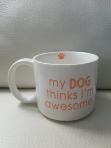 Dog Coffee Mug My Dog Thinks I'm Awesome coffee mug by Modern Expressions - Picture 1 of 7