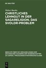 Christliches Lehngut in Der Sagareligion. Das Svoldr-Problem: Zwei Beiträge...