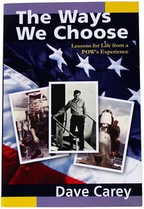 DAVE CAREY Ways We Choose SIGNED PAPERBACK Vietnam Navy Pilot POW Life Lessons - Picture 1 of 5