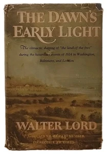 The Dawn’s Early Light by Walter Lord - 1972 - BCE Hardcover w/ DJ - War of 1812 - Imagen 1 de 8
