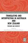 Translating and Interpreting in Australia and New Zealand: Distance and Diversit