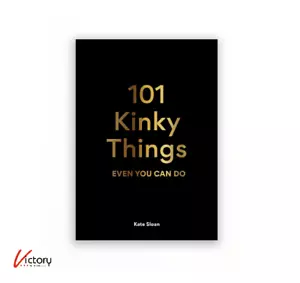 NEW 101 Kinky Things Even You Can Do by Kate Sloan | 176 Pgs | 2021 - Hardcover - Picture 1 of 6