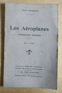 1910 LIVRET LES AEROPLANES THEORETISCHE ÜBERLEGUNGEN PAUL RAYBAUD AERONAUTIQUE - Bild 1 von 7