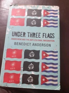 Under Three Flags, Anderson. Anarchism Anti Colonial Imagination. Militantcy. - Picture 1 of 2
