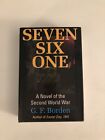 Seven Six One: A Novel of the Second World War by Borden, G. F. Good Hardcover