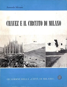 CHAVEZ e il CIRCUITO di MILANO Cinquant Anni dal e Traversata de Alpi 1910-1960 - Bild 1 von 4
